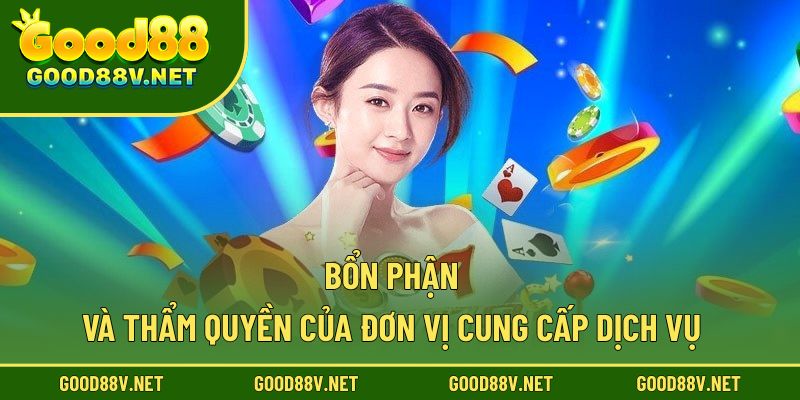 Miễn Trách Nhiệm – Chính Sách Bảo Vệ Quyền Lợi Người Dùng 3 Bổn phận và thẩm quyền của đơn vị cung cấp dịch vụ