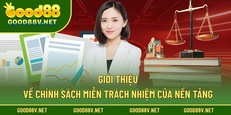 Miễn Trách Nhiệm – Chính Sách Bảo Vệ Quyền Lợi Người Dùng 1 Giới thiệu về chính sách miễn trách nhiệm của nền tảng