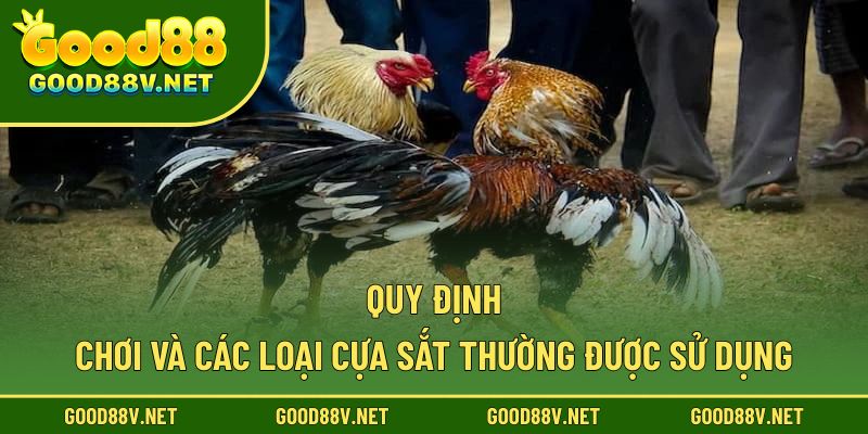 Đá Gà Cựa Sắt – Màn So Tài Huyền Thoại Của Các Chiến Kê 3 Quy định chơi và các loại cựa sắt thường được sử dụng