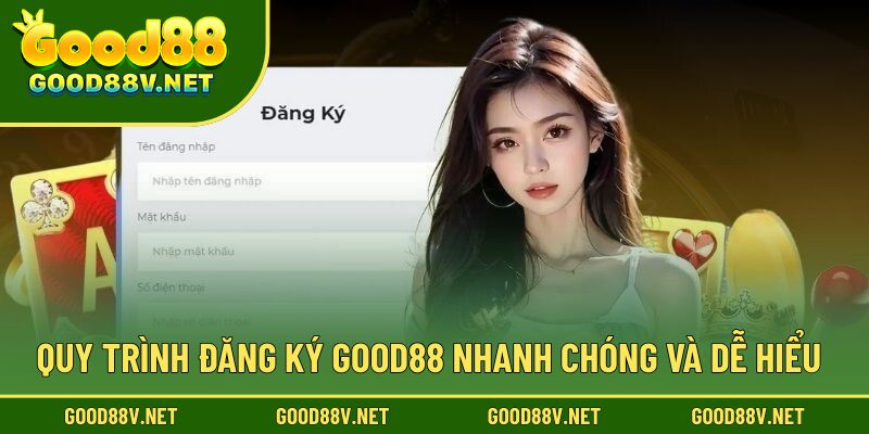 Đăng Ký Good88 – Mở Tài Khoản Nhanh Chóng, An Toàn 3 Quy trình đăng ký good88 nhanh chóng và dễ hiểu